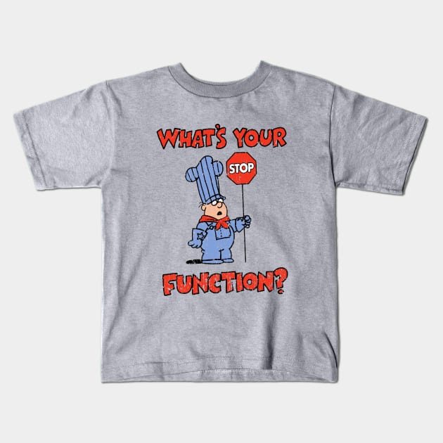 What's Your Function Kids T-Shirt by meltingminds